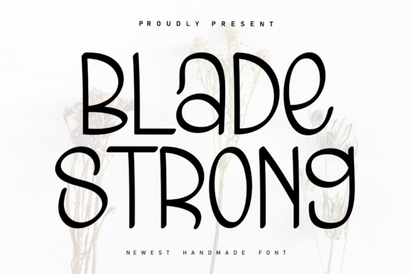 Blade Strong: The Display Typeface That Gives Your Brand a Bold, Hand-Drawn Edge