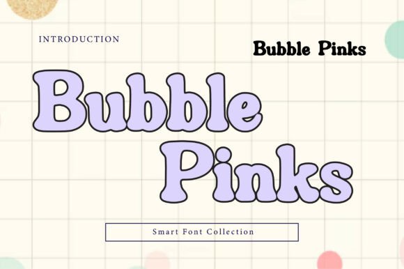 Bubble Pinks: The Playful Typeface That Elevates Small Business Branding
